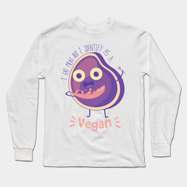 i eat meat but i identify as a vegan Long Sleeve T-Shirt by DreamPassion